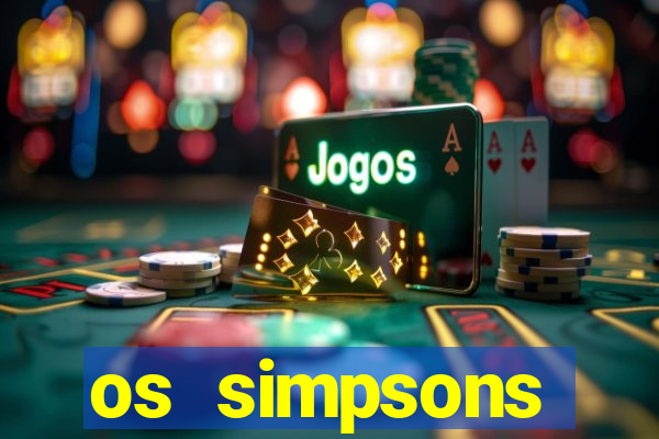 os simpsons completo dublado